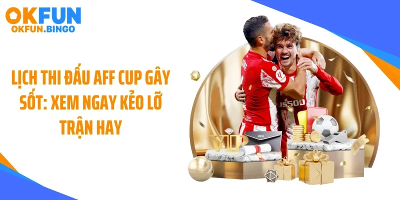 lich thi dau aff cup thumb